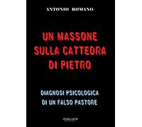 Un massone sulla Cattedra di Pietro - [Phasar Edizioni]