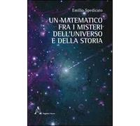 Un matematico fra i misteri dell'universo e della storia