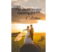UN MATRIMONIO CON PROPOSITO ETERNO