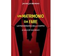 Un matrimonio da fare. Lo psicodramma della coppia