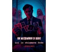 Un matrimonio di bugie - Lui lo chiamava fede: 2