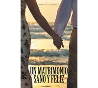Un Matrimonio Sano y Feliz