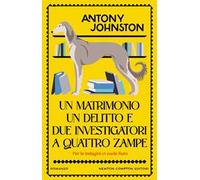 Un matrimonio, un delitto e due investigatori a quattro zampe