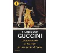 Un matrimonio, un funerale, per non parlar del gatto
