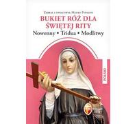 Un mazzo di rose a santa Rita. Novene, tridui, preghiere. Ediz. polacca