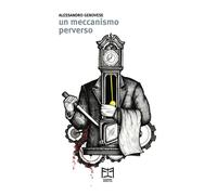 Un meccanismo perverso - Genovese Alessandro