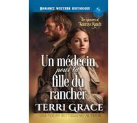 Un médecin pour la fille du rancher: Romance western historique