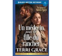 Un médecin pour la fille du rancher: Romance western historique