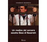 Un medico del carcere ascolta Gesù di Nazareth