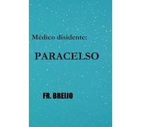 Un médico disidente: PARACELSO