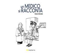 Un medico si racconta