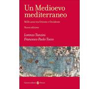 Un Medioevo mediterraneo. Mille anni tra Oriente e Occidente. Nuova ediz. [Paper