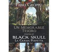 UN MEMORABILE TESORO: BLACK SKULL - LA CIURMA PERFETTA (Starter Kit)