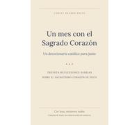 Un mes con el Sagrado Corazón: Un devocionario católico para junio