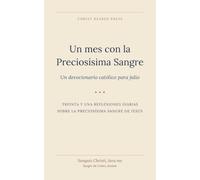 Un mes con la Preciosísima Sangre: Un devocionario católico para julio