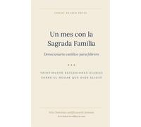 Un mes con la Sagrada Familia: Devocionario católico para febrero