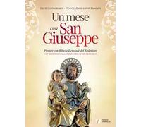 Un mese con san Giuseppe. Pregare con fiducia il custode del Redentore
