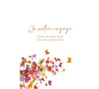 Un métier engagé: Carnet de notes d'une éducatrice spécialisée