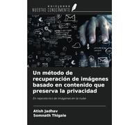 Un método de recuperación de imágenes basado en contenido que preserva la privacidad: En repositorios de imágenes en la nube
