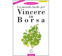 Un metodo facile per vincere in borsa