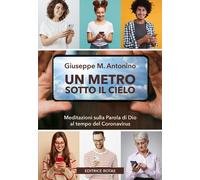 Un metro sotto il cielo. Meditazioni sulla parola di Dio al tempo
