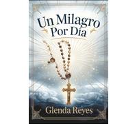 UN MILAGRO POR DIA: Un Camino de Fe y Gratitud