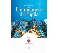 Un milanese di Puglia