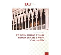 Un milieu carcéral à visage humain en Côte d'Ivoire, c'est possible