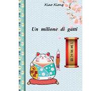 Un milione di gatti. Ediz. italiana e cinese