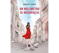 Libri Bova Manuel - Un Millimetro Di Meraviglia