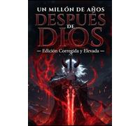 Un Millón de Años Después de Dios