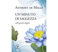 Un minuto di saggezza. Nelle grandi religioni. Nuova ediz.