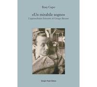 Un mirabile sogno. L'apprendistato letterario di Giorgio Bassani