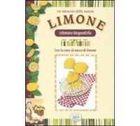 Un miracolo della natura. Limone. Vitamine terapeutiche