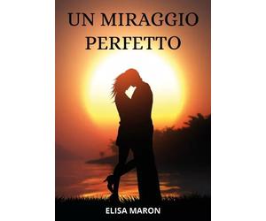Un Miraggio Perfetto - Elisa Maron