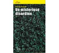Libri Paganelli Giovanni Luigi - Misterioso Disordine