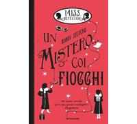 Un mistero... coi fiocchi. Miss Detective. Vol. 5