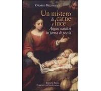 Un mistero di carne e luce. Auguri natalizi in forma di poesia
