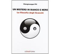 Un mistero in bianco e nero. La filosofia degli scacchi