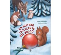 Un mistero luccicante nel bosco. Ediz. a colori