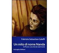 Un mito di nome Nanda la Pivano. Una vita da road movie