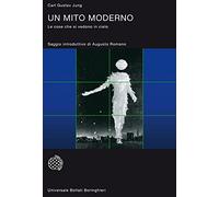 Un mito moderno. Le cose che si vedono in cielo - Jung Carl Gustav