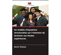 Un modèle d'équations structurelles sur l'intention de terminer ses études supérieures