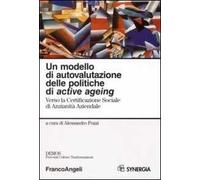 Un modello di autovalutazione delle politiche di active ageing. Verso la Certificazione sociale di anzianità aziendale