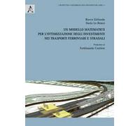 Un modello matematico per l'ottimizzazione degli investimenti nei trasporti ferroviari e stradali