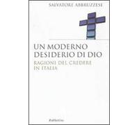 Un moderno desiderio di Dio. Ragioni del credere in Italia