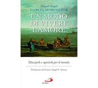 Un modo di vivere l'amore. Discepoli e apostoli per il mondo
