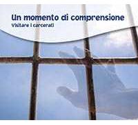 Un momento di comprensione. Visitare i carcerati