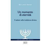 Un momento di eternità. Il sabato nella tradizione ebraica