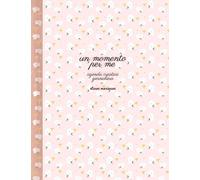 Un momento per me. Agenda creativa giornaliera [Paperback] [Nov 01, 2024] AA.VV.